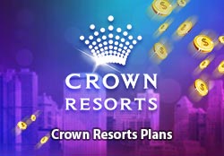 Plans of Australian Gambling Giant Crown Resorts For 2026